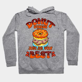 Teacher Testing Donut Stress Just Do Your Best Teacher Team Hoodie